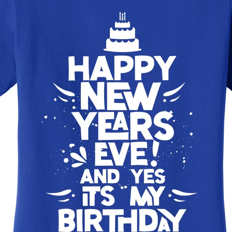 Happy New Years Eve Birthday Celebrate New Year Gift Women's T-Shirt