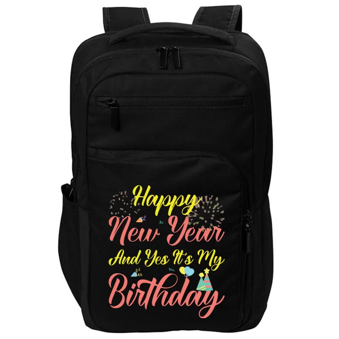 Happy New Year And Yes Its My Birthday Impact Tech Backpack