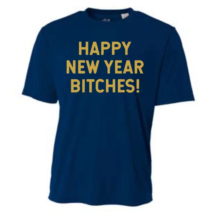 Happy New Year Bitches Celebration New Years Eve Cooling Performance Crew T-Shirt