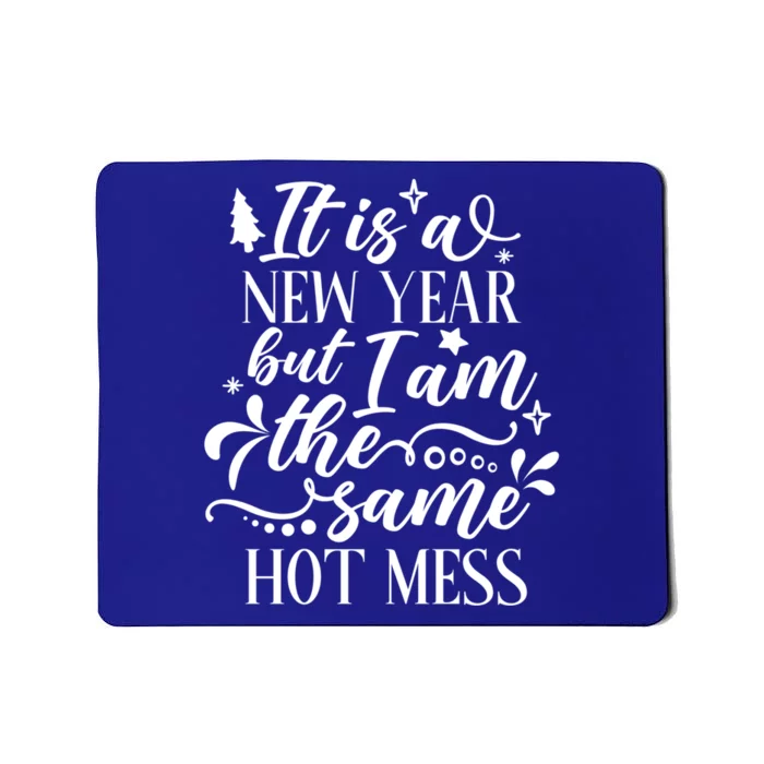 Hilarious New Year Funny Joke Same Hot Mess Cute Gift Mousepad