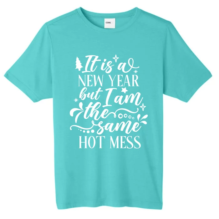 Hilarious New Year Funny Joke Same Hot Mess Cute Gift ChromaSoft Performance T-Shirt