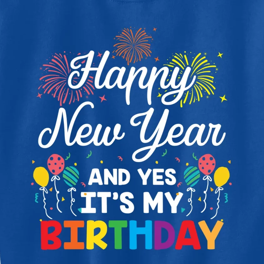 Happy New Year And Yes Its My Birthday His And Her Gift Idea Gift Kids Sweatshirt