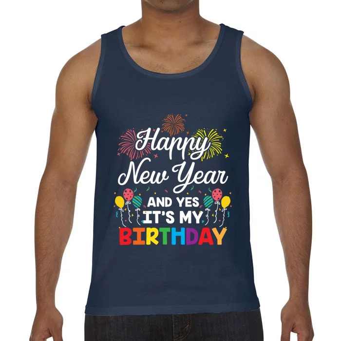 Happy New Year And Yes Its My Birthday His And Her Gift Idea Gift Comfort Colors® Tank Top