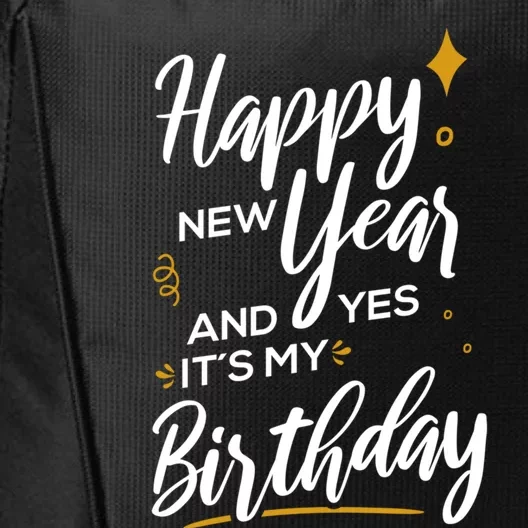 Happy New Year And Yes ItS My Birthday Great Gift City Backpack