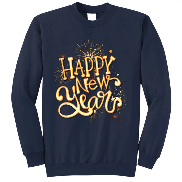 Happy New Year New Years Eve Party Tall Sweatshirt