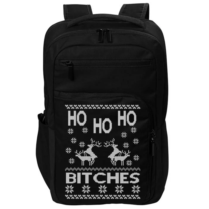 Ho Ho Ho Bitches X-Mas Ugly Christmas Impact Tech Backpack