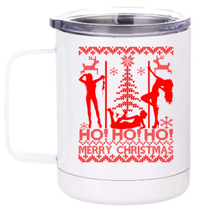 Ho Ho Ho Strippers X-Mas Ugly Christmas Sweater Front & Back 12oz Stainless Steel Tumbler Cup