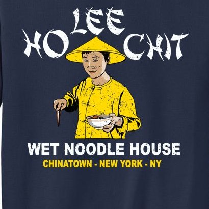 Ho Lee Chit Wet Noodle House Sweatshirt