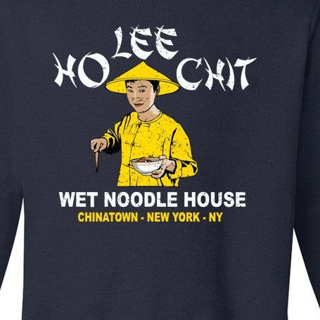 Ho Lee Chit Wet Noodle House Toddler Sweatshirt
