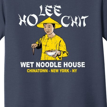 Ho Lee Chit Wet Noodle House Toddler T-Shirt