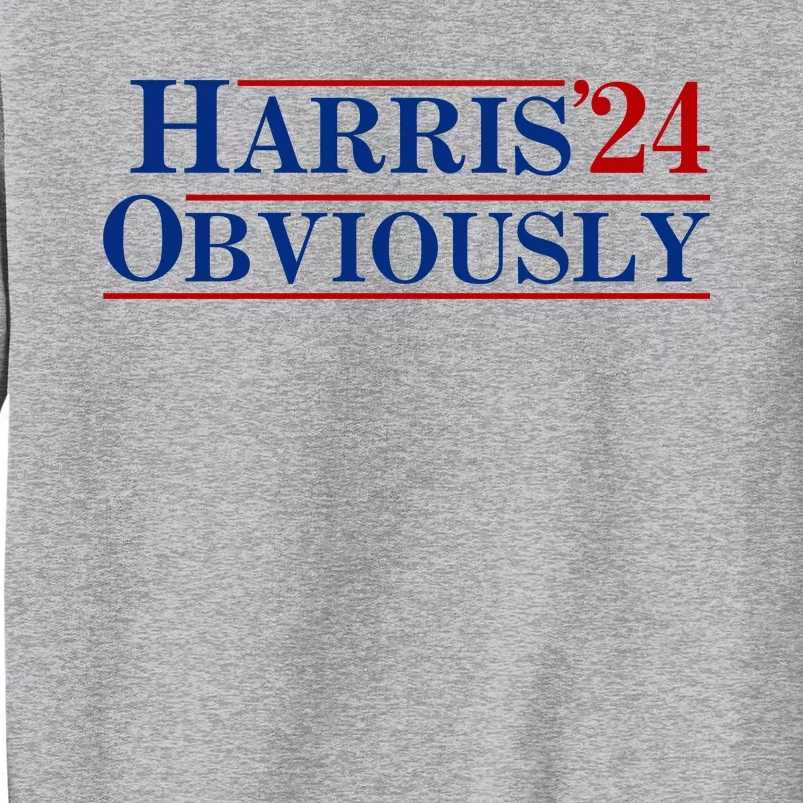 Harris Obviously 2024 Tall Sweatshirt