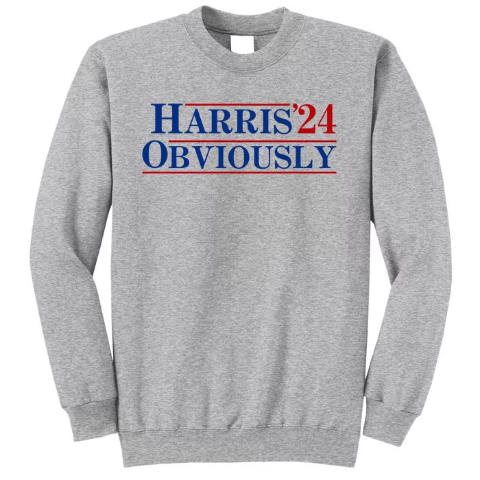 Harris Obviously 2024 Tall Sweatshirt