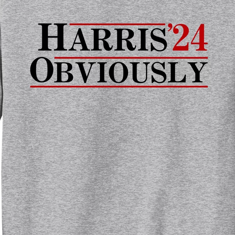 Harris Obviously 2024 Tall Sweatshirt