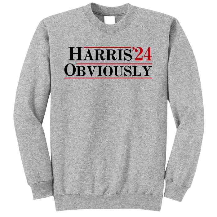 Harris Obviously 2024 Tall Sweatshirt