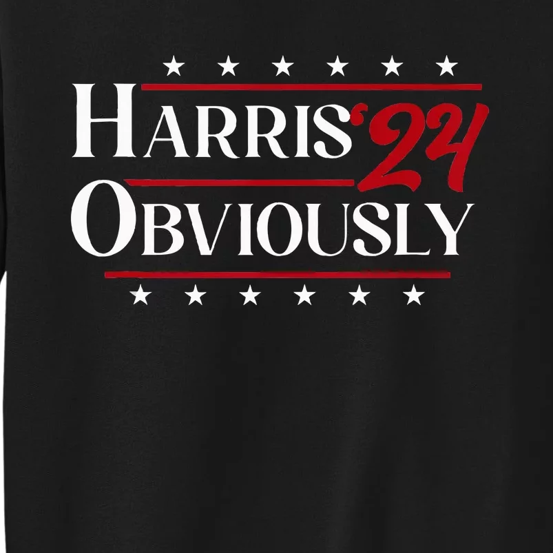 Harris. Obviously. A Vote For 2024 President Kamala Harris Sweatshirt