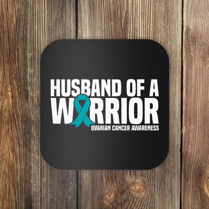 Husband Of A Warrior Teal Ribbon Ovarian Cancer Awareness Coaster