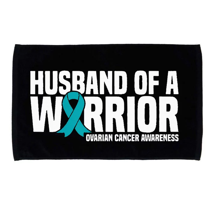 Husband Of A Warrior Teal Ribbon Ovarian Cancer Awareness Microfiber Hand Towel