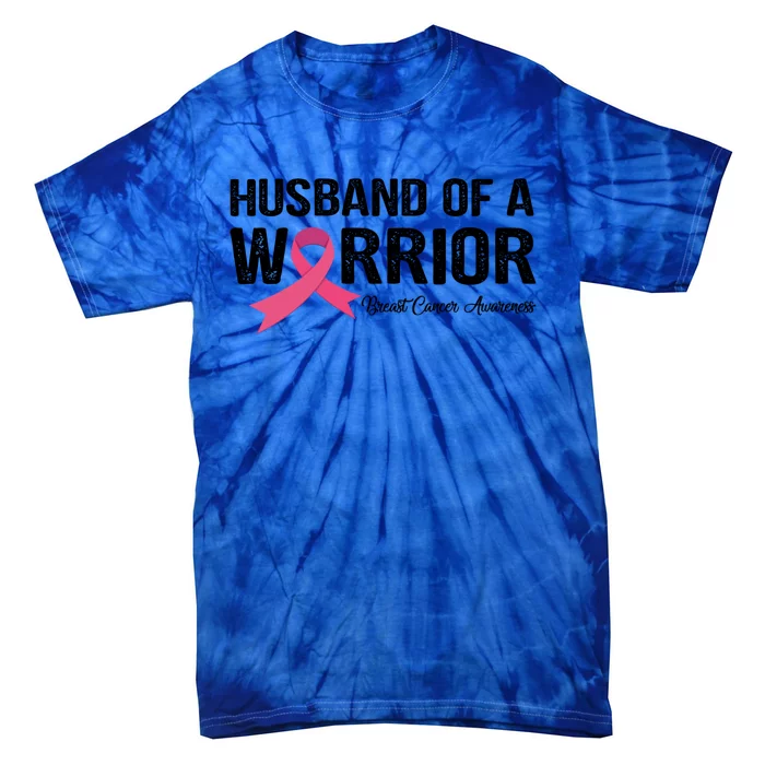 Husband Of A Warrior Breast Cancer Awareness Funny Gift Funny Gift Tie-Dye T-Shirt