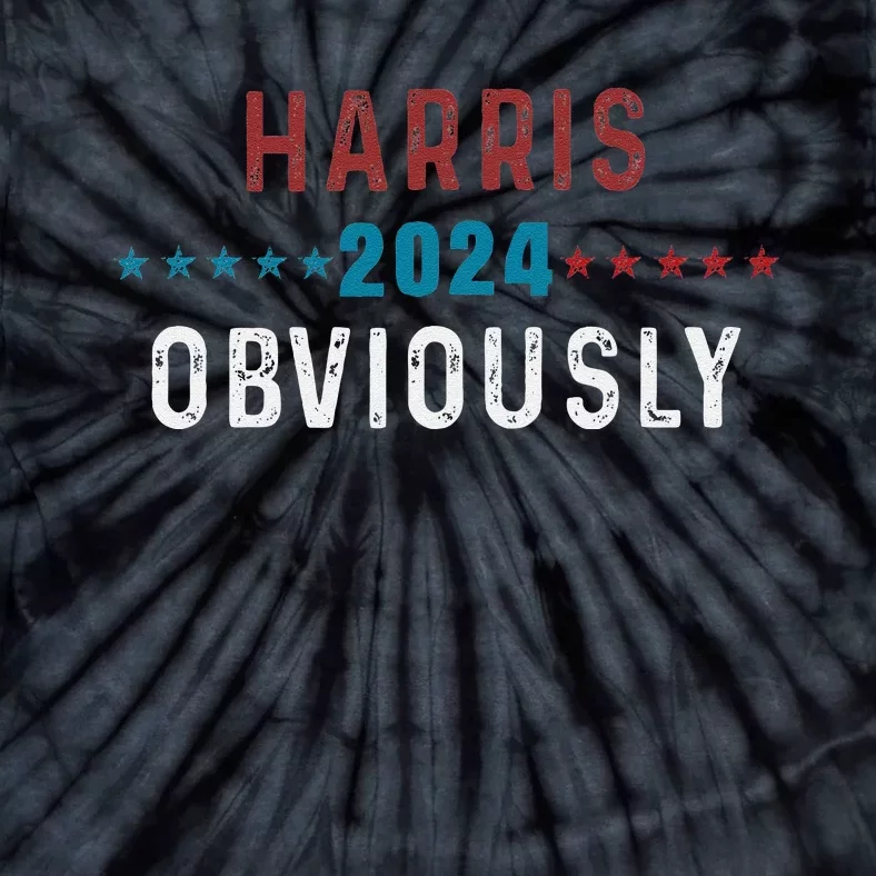 Harris. Obviously. A Vote For 2024 President Kamala Harris Tie-Dye T-Shirt