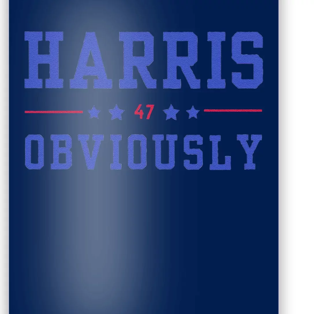 Harris. Obviously. A Vote For 2024 President Kamala Harris Poster