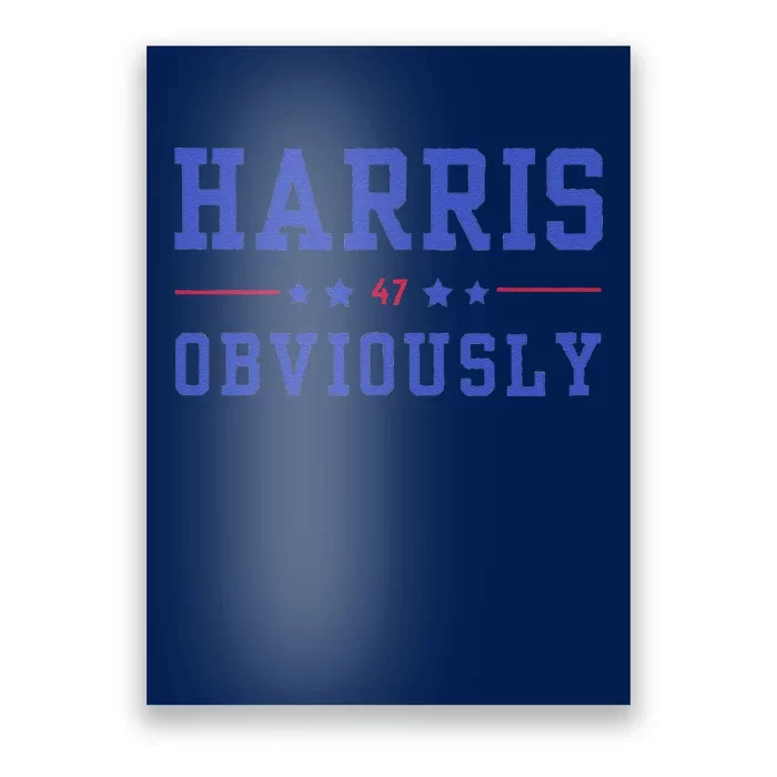 Harris. Obviously. A Vote For 2024 President Kamala Harris Poster