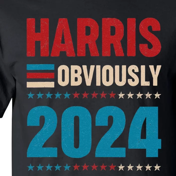 Harris. Obviously. A Vote For 2024 President Kamala Harris Tall T-Shirt