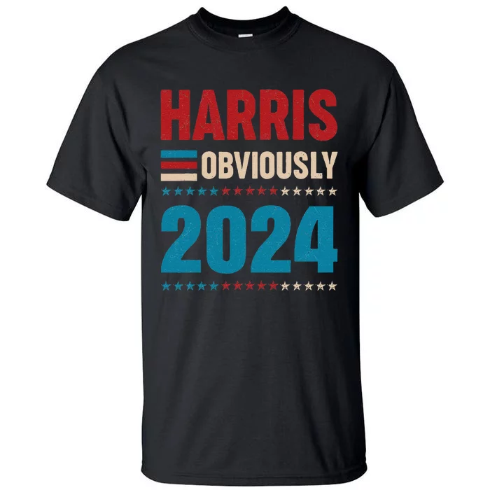 Harris. Obviously. A Vote For 2024 President Kamala Harris Tall T-Shirt