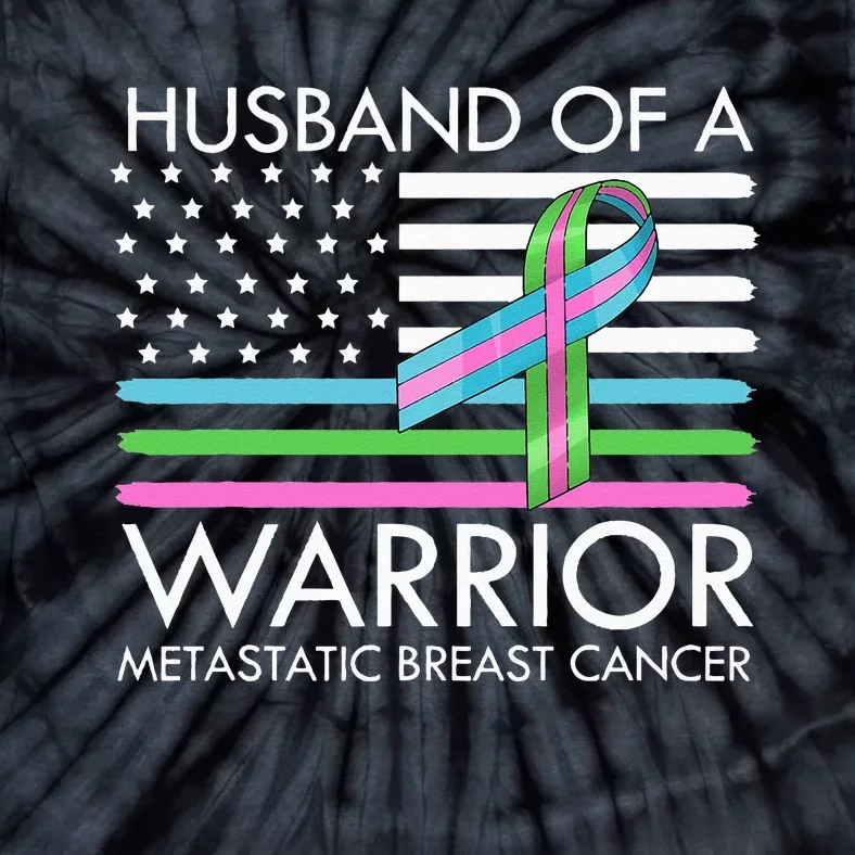 Husband Of A Warrior Metastatic Breast Cancer Awareness Tie-Dye T-Shirt