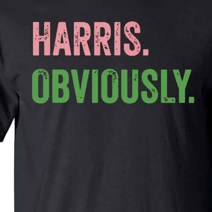 Harris Obviously A Vote For 2024 President Kamala Harris Tall T-Shirt