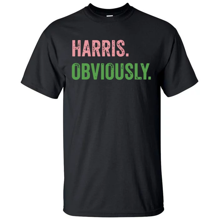 Harris Obviously A Vote For 2024 President Kamala Harris Tall T-Shirt