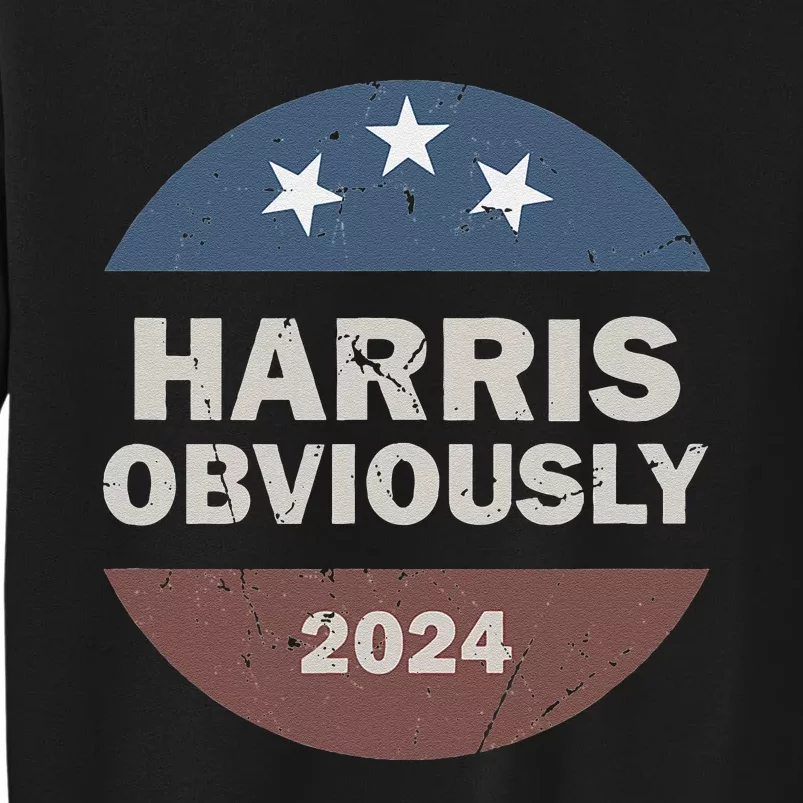 Harris Obviously A Vote For 2024 President Kamala Harris Tall Sweatshirt