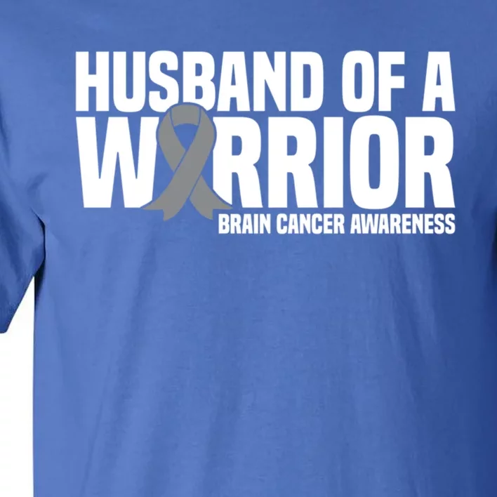 Husband Of A Warrior Grey Ribbon Brain Cancer Awareness Gift Tall T-Shirt