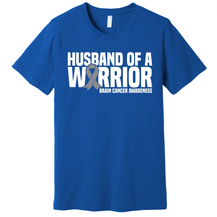 Husband Of A Warrior Grey Ribbon Brain Cancer Awareness Gift Premium T-Shirt