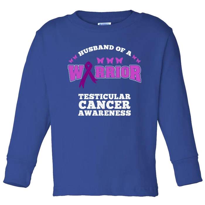 Husband Of A Warrior Testicular Cancer Awareness Great Gift Toddler Long Sleeve Shirt