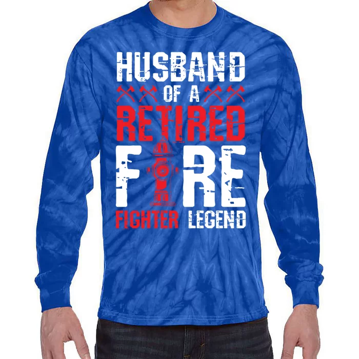 Husband Of A Retired Firefighter Legend Gift Tie-Dye Long Sleeve Shirt