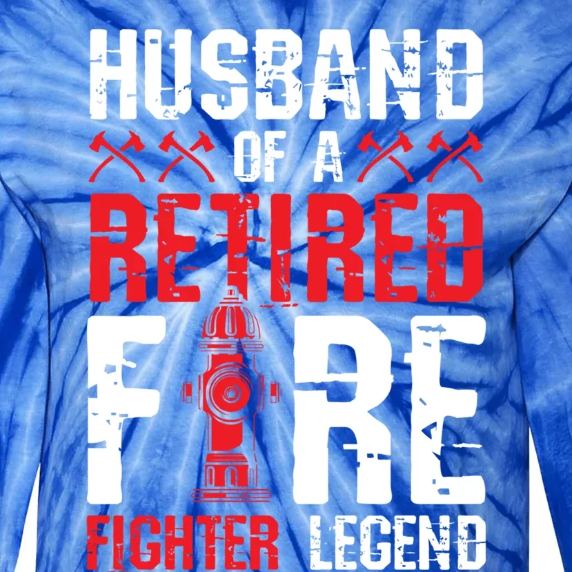 Husband Of A Retired Firefighter Legend Gift Tie-Dye Long Sleeve Shirt