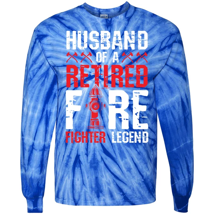 Husband Of A Retired Firefighter Legend Gift Tie-Dye Long Sleeve Shirt