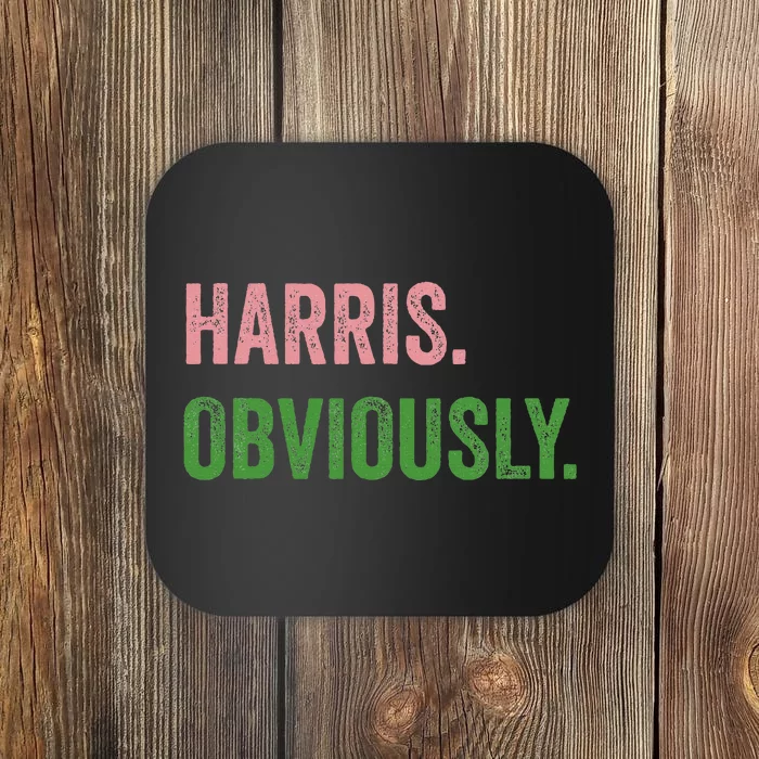 Harris. Obviously. A Vote For 2024 President Kamala Harris Coaster