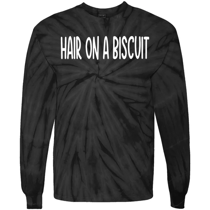 Hair On A Biscuit Tie-Dye Long Sleeve Shirt