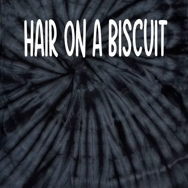 Hair On A Biscuit Tie-Dye T-Shirt