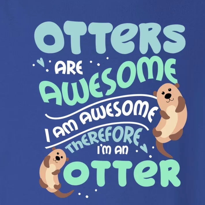 Hilarious Otters Are Awesome Gift Design 4 Otter Fans Design Gift Toddler Long Sleeve Shirt