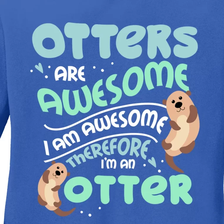 Hilarious Otters Are Awesome Gift Design 4 Otter Fans Design Gift Ladies Long Sleeve Shirt