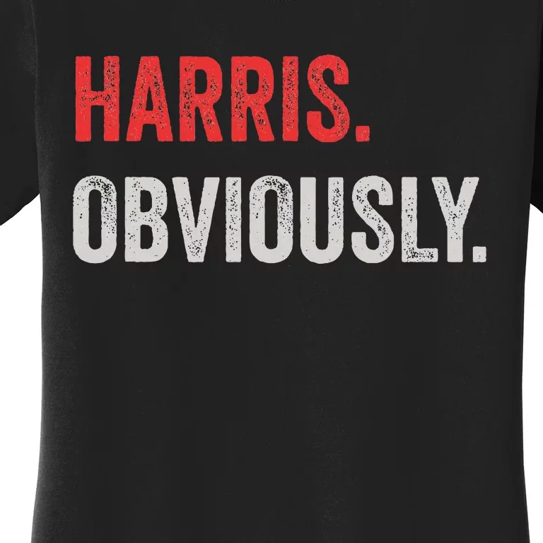 Harris. Obviously. A Vote For 2024 President Kamala Harris Women's T-Shirt