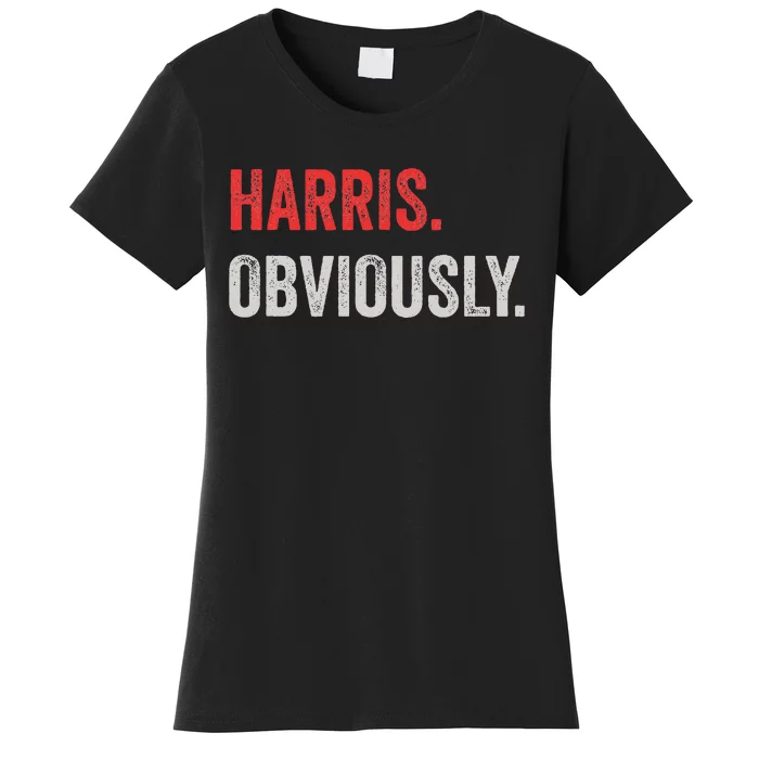 Harris. Obviously. A Vote For 2024 President Kamala Harris Women's T-Shirt