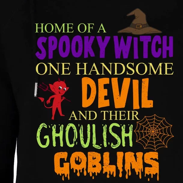 Home Of A Spooky Witch One Handsome Devil And Their Ghoulish Goblins Halloween Womens Funnel Neck Pullover Hood