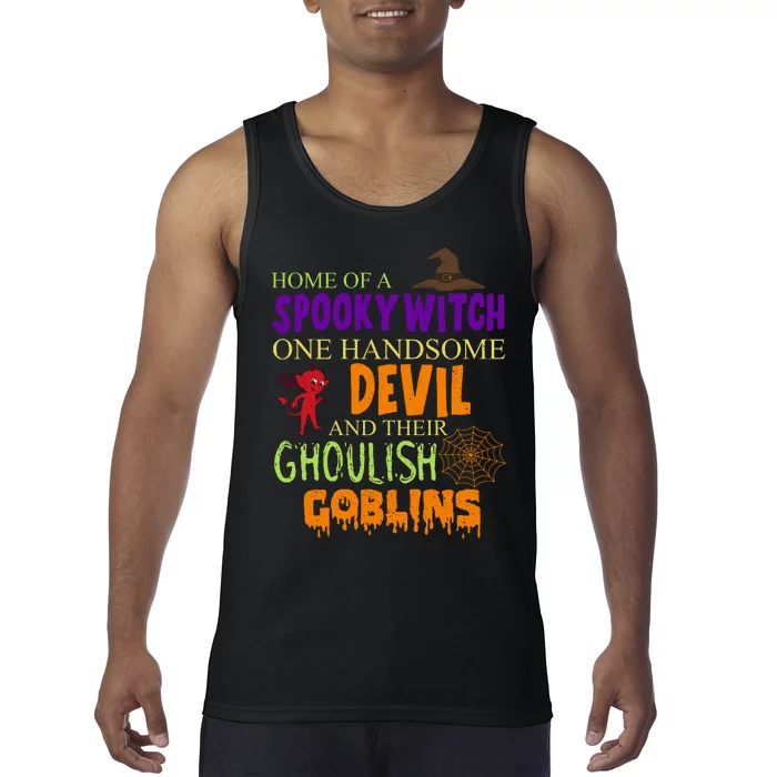 Home Of A Spooky Witch One Handsome Devil And Their Ghoulish Goblins Halloween Tank Top