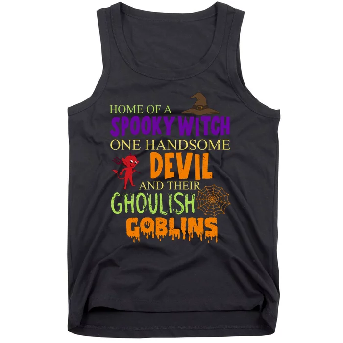 Home Of A Spooky Witch One Handsome Devil And Their Ghoulish Goblins Halloween Tank Top