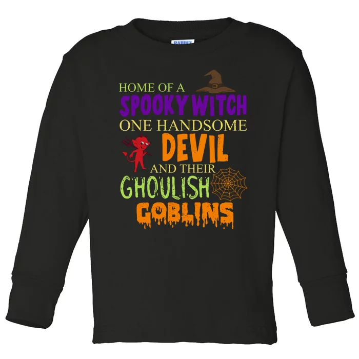 Home Of A Spooky Witch One Handsome Devil And Their Ghoulish Goblins Halloween Toddler Long Sleeve Shirt