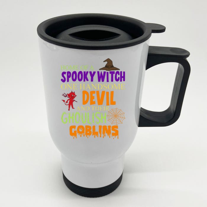 Home Of A Spooky Witch One Handsome Devil And Their Ghoulish Goblins Halloween Front & Back Stainless Steel Travel Mug