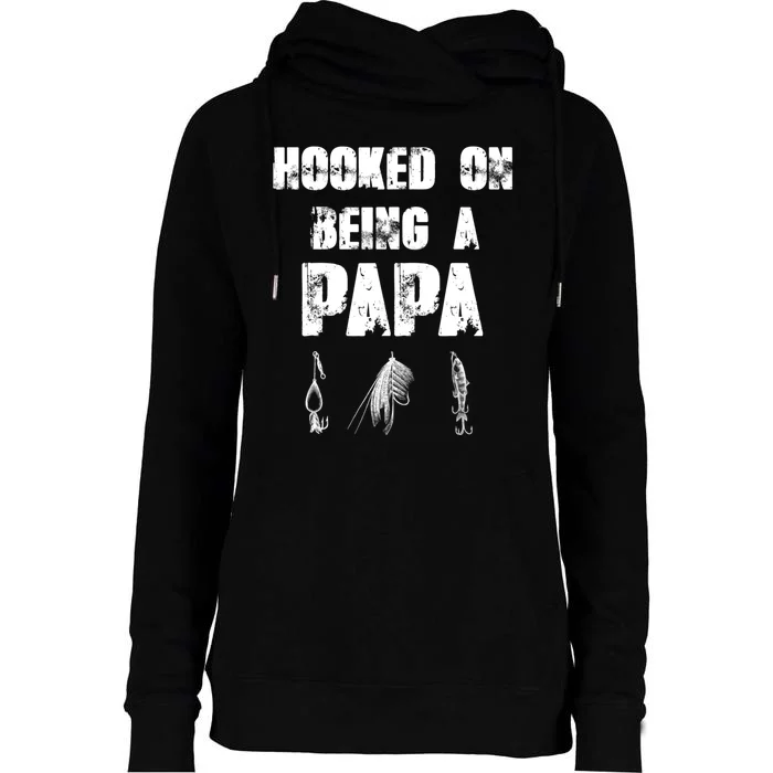 Hooked On Being A Papa Funny Fishing Gift Womens Funnel Neck Pullover Hood